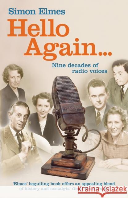 Hello Again : Nine decades of radio voices Simon Elmes 9780099559788  - książka