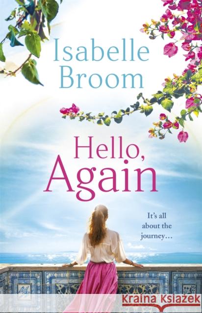 Hello, Again: A sweeping romance that will warm your heart . . . Isabelle Broom 9781529325072 Hodder & Stoughton - książka