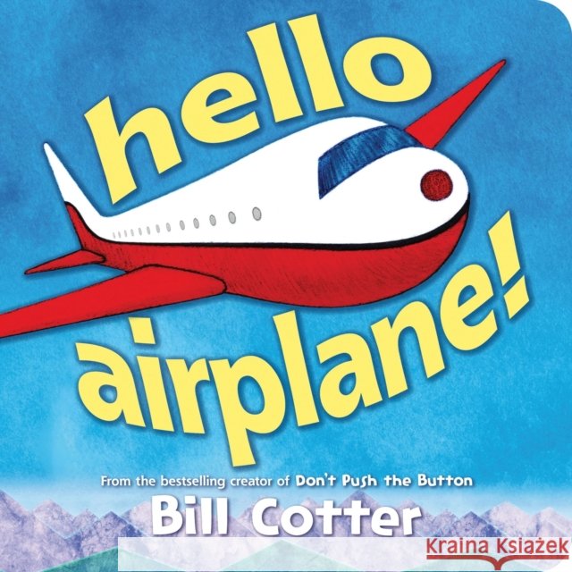 Hello, Airplane! Bill Cotter 9781464275272 Sourcebooks Jabberwocky - książka