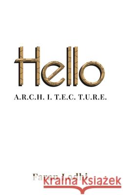 Hello A.R.C.H. I. T. E.C. T.U.R.E. Faran Lodhi 9781918039436 Good Reach Publishing - książka