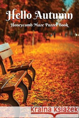 Hello Autumn: Honeycomb Maze Puzzle Rochelle Love   9798367649284 Independently Published - książka