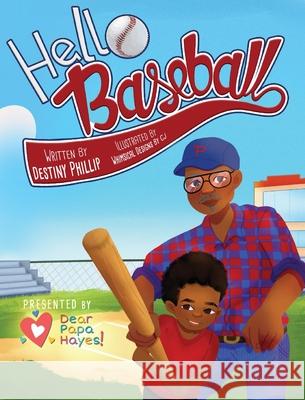 Hello Baseball Destiny Phillip Whimsical Designs Cj 9781737112402 Francis & Lee Publishing - książka