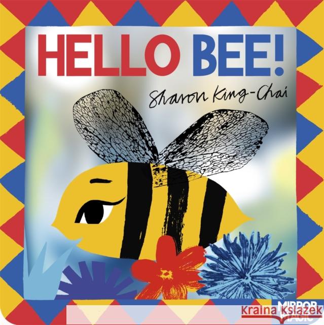 Hello Bee!: A minibeast search-and-find mirror book Sharon King-Chai 9781035037520 Pan Macmillan - książka