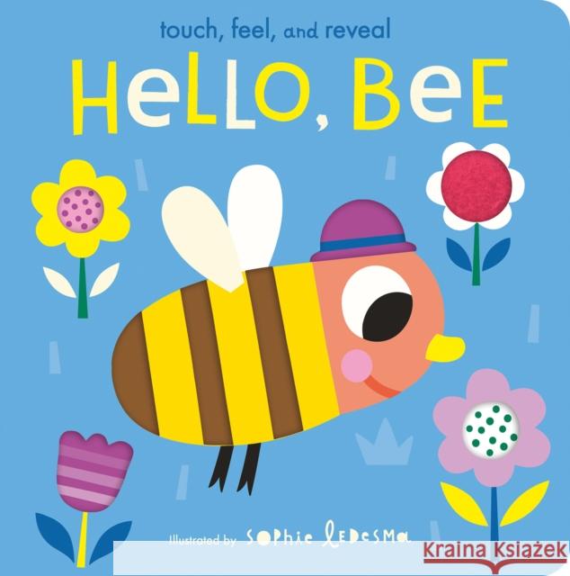 Hello, Bee: Touch, Feel, and Reveal Otter, Isabel 9781664350052 Tiger Tales - książka