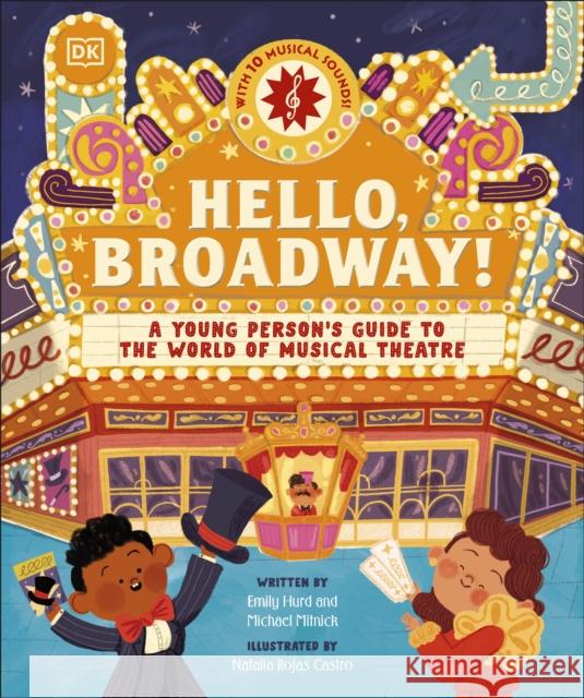 Hello, Broadway!: A Young Person’s Guide to the World of Musical Theatre Michael Mitnick 9780241726266 Dorling Kindersley Ltd - książka