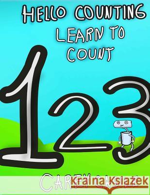 Hello Counting: Learn to Count Carey Casile 9781492101161 Createspace - książka