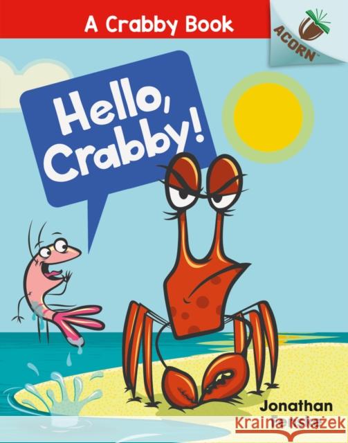 Hello, Crabby Jonathan Fenske 9780702300820 Scholastic - książka