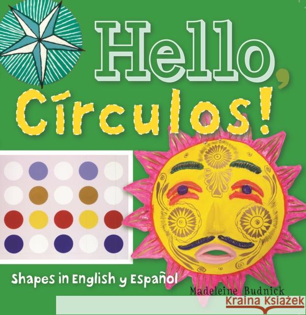 Hello, Círculos!: Shapes in English Y Español Budnick, Madeleine 9781595341402 Trinity University Press - książka