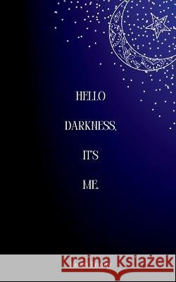 Hello Darkness, It's Me. Justin Trinity   9798988204206 333: Midnight Books - książka