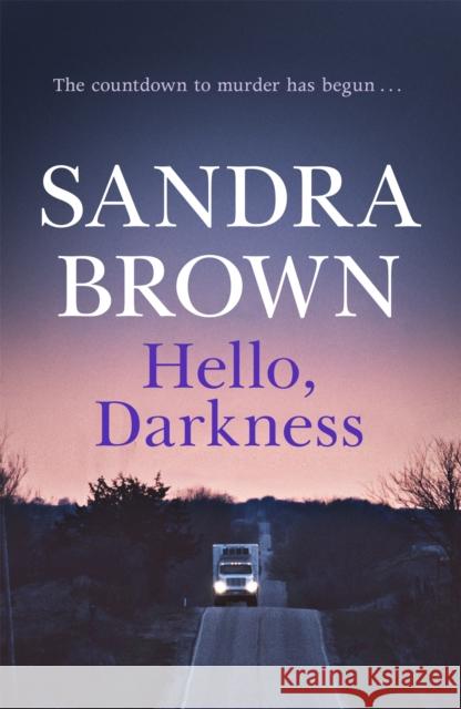Hello, Darkness: The gripping thriller from #1 New York Times bestseller Sandra Brown 9780340827703 Hodder & Stoughton - książka