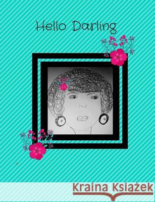 Hello Darling Michelle Alecia 9781720573883 Createspace Independent Publishing Platform - książka