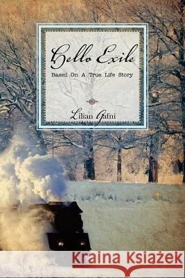 Hello Exile: Based on a True Life Story (New Edition) Lilian Gafni 9781468116564 Createspace - książka