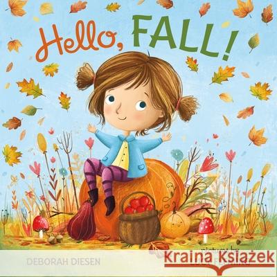 Hello, Fall! Deborah Diesen Lucy Fleming 9780374394738 Farrar, Straus and Giroux (Byr) - książka