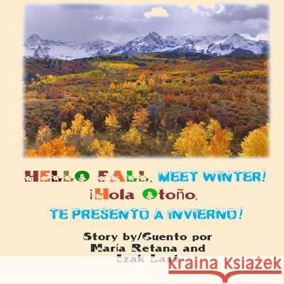 Hello fall, meet winter!/ Hola Otono te presento a Invierno! Last, Izak 9781494256753 Createspace - książka