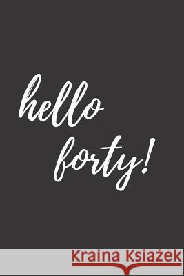 Hello Forty Mandeville Party Company 9781095493700 Independently Published - książka