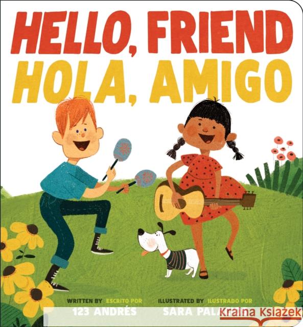 Hello, Friend / Hola, Amigo Andres Salguero Sara Palacios 9781338343687 Scholastic Inc. - książka