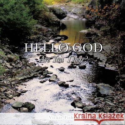 Hello God Are You There? Vickie Fisher 9781626971882 Xulon Press - książka