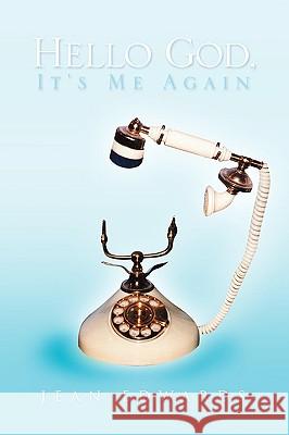 Hello God, It's Me Again Jean Edwards 9781441599285 Xlibris Corporation - książka