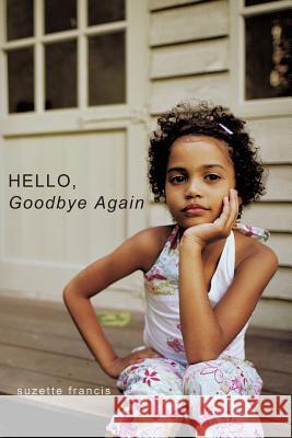Hello, Goodbye Again Suzette Francis 9781467037624 Authorhouse - książka
