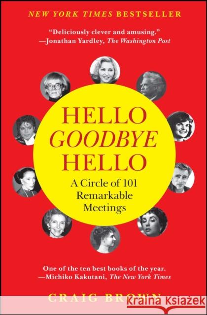 Hello Goodbye Hello: A Circle of 101 Remarkable Meetings Craig Brown 9781451684513 Simon & Schuster - książka