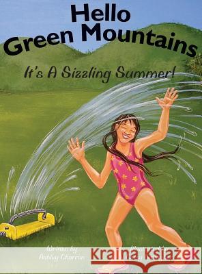 Hello Green Mountains: It's a Sizzling Summer! Ashley Charron 9781478735687 Outskirts Press - książka