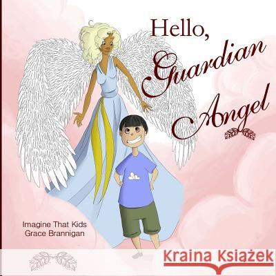 Hello, Guardian Angel Grace Brannigan 9781511655590 Createspace - książka