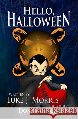 Hello, Halloween Luke J. Morris Donovan Scherer 9781517701802 Createspace - książka