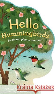 Hello Hummingbirds: Read and Play in the Tree! Hannah Rogge Emily Dove 9781797210094 Chronicle Books - książka