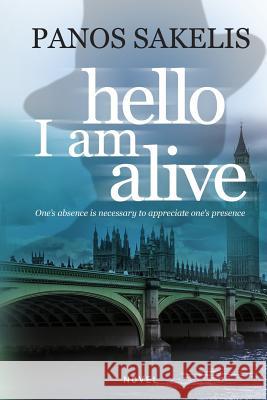 Hello, I am Alive! Valia Sakellariadi Panos Sakelis 9781979717298 Createspace Independent Publishing Platform - książka