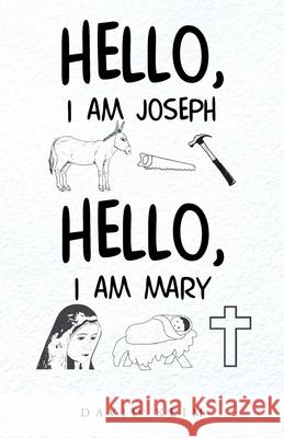 Hello, I Am Joseph - Hello, I Am Mary David Keim 9781098055851 Christian Faith - książka