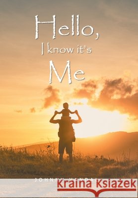 Hello, I Know It's Me Johnny Vandal 9781543497397 Xlibris Nz - książka
