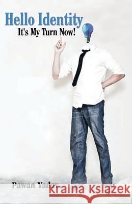 Hello Identity - It's My Turn Now ! Pawan Yadav 9789352013128 Frog in Well - książka