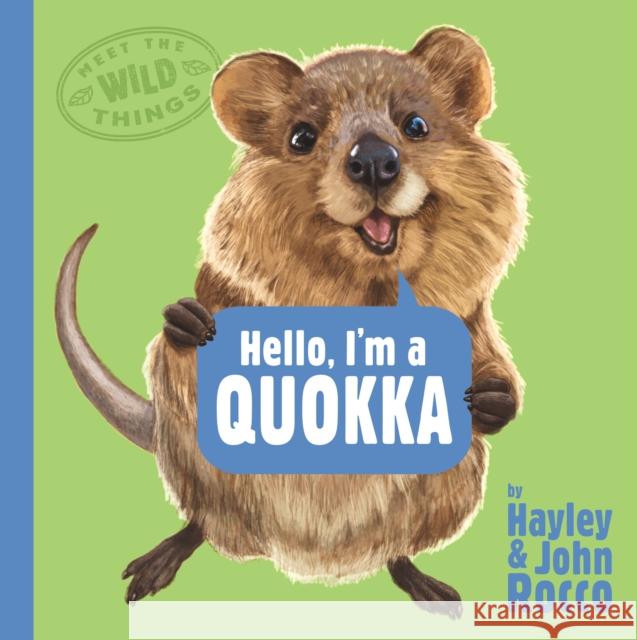 Hello, I'm a Quokka (Meet the Wild Things, Book 3) Hayley Rocco John Rocco 9780593618189 G.P. Putnam's Sons Books for Young Readers - książka