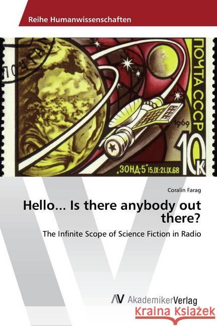 Hello... Is there anybody out there? : The Infinite Scope of Science Fiction in Radio Farag, Coralin 9783330520141 AV Akademikerverlag - książka