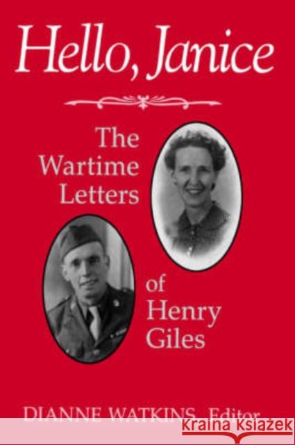 Hello, Janice: The Wartime Letters of Henry Giles Giles, Henry 9780813117843 University Press of Kentucky - książka