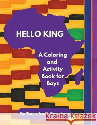 Hello King A Coloring and Activity Book for Boys Tacardra B Rountree   9781088145739 IngramSpark - książka