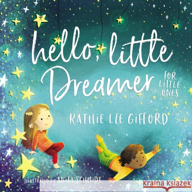 Hello, Little Dreamer for Little Ones Gifford, Kathie Lee 9781400209279 Thomas Nelson - książka