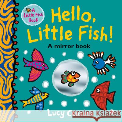 Hello, Little Fish!: A Mirror Book Lucy Cousins Lucy Cousins 9781536222203 Candlewick Press (MA) - książka