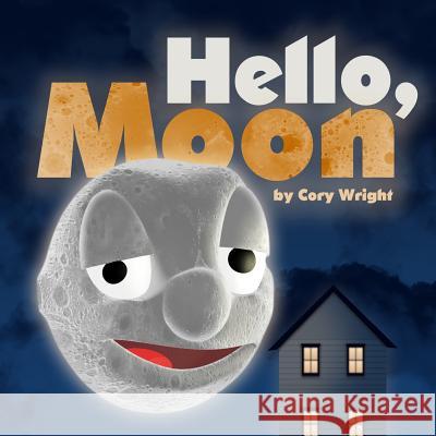 Hello, Moon Cory Wright 9781534825819 Createspace Independent Publishing Platform - książka