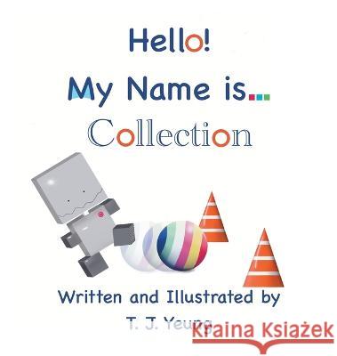 Hello! My Name is... Collection T J Yeung   9781738820238 Tjyeungbooks - książka