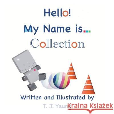 Hello! My Name is... Collection T J Yeung   9781738820245 Tjyeungbooks - książka