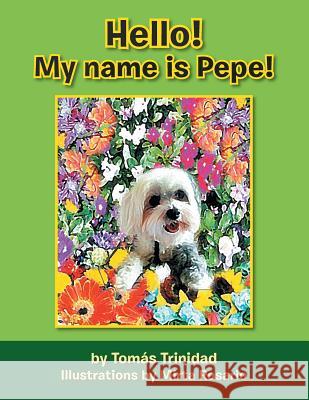 Hello! My Name Is Pepe! Tomas Trinidad 9781483622545 Xlibris Corporation - książka