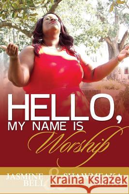 Hello, My Name is Worship Bell, Jasmine 9781983427640 Createspace Independent Publishing Platform - książka