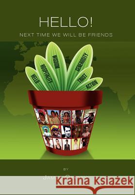 Hello! Next Time We Will Be Friends James Ottley 9781462892075 Xlibris Corporation - książka