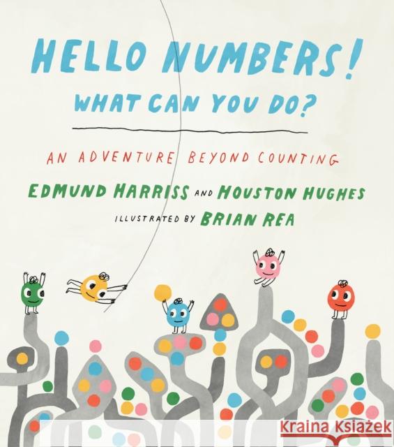 Hello Numbers! What Can You Do?: An Adventure Beyond Counting Harriss, Edmund 9781615196845 Experiment - książka
