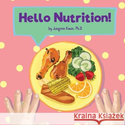 Hello Nutrition! Jungmin Kwon 9781697102659 Independently Published - książka