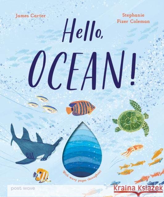 Hello, Ocean! James Carter 9781836271031 Post Wave Publishing UK Ltd - książka