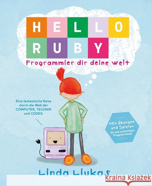 Hello Ruby - Programmier dir deine Welt Liukas, Linda 9783946829041 Bananenblau - książka