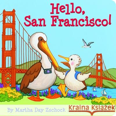 Hello, San Francisco! Martha Day Zschock 9781933212654 Commonwealth Editions - książka