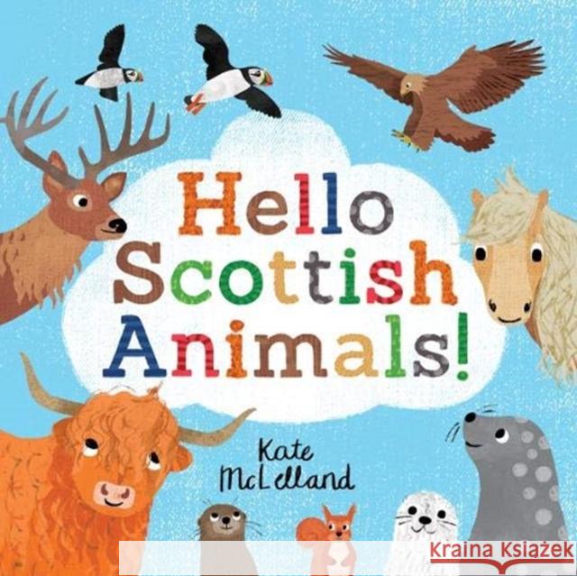 Hello Scottish Animals Kate McLelland 9781782506355 Floris Books - książka